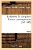 La Femme Du Banquier - Histoire Contemporaine. Tome 2 (French, Paperback) - Etienne Leon Lamothe Langon Photo