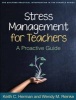 Stress Management for Teachers - A Proactive Guide (Paperback, Lay Flat) - Keith Herman Photo