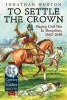 To Settle the Crown - Waging Civil War in Shropshire, 1642-1648 (Hardcover) - Jonathan Worton Photo