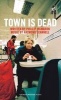 Town is Dead (Paperback) - Phillip McMahon Photo
