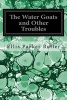 The Water Goats and Other Troubles (Paperback) - Ellis Parker Butler Photo