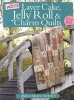 More Layer Cake, Jelly Roll and Charm Quilts (Paperback) - Pam Lintott Photo