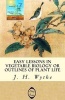 Easy Lessons in Vegetable Biology or Outlines of Plant Life (Paperback) - J H Wythe Photo