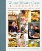 Where Women Cook  - Celebrate! - Extraordinary Women & Their Signature Recipes (Hardcover) - Jo Packham Photo