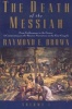 The Death of the Messiah, from Gethsemane to the Grave, Volume 1 - A Commentary on the Passion Narratives in the Four Gospels (Paperback) - Raymond E Brown Photo