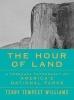 The Hour of Land - A Personal Topography of America's National Parks (Hardcover) - Terry Tempest Williams Photo