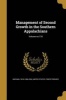 Management of Second Growth in the Southern Appalachians; Volume No.118 (Paperback) - Raphael 1874 1956 Zon Photo