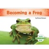 Becoming a Frog (Hardcover) - Grace Hansen Photo