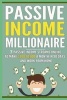 Passive Income Millionaire - 7 Passive Income Streams Online to Make $200-10,000 (Paperback) - Dvir Oren Photo