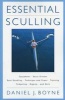 Essential Sculling - An Introduction To Basic Strokes, Equipment, Boat Handling, Technique And Power And Much More (Paperback) - Daniel J Boyne Photo