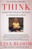 Think - Straight Talk for Women to Stay Smart in a Dumbed-Down World (Paperback, First Trade Paper ed) - Lisa Bloom Photo