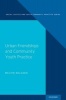 Urban Friendships and Community Youth Practice (Hardcover) - Melvin Delgado Photo