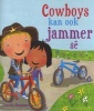 Cowboys Kan Ook Jammer S (Afrikaans, Paperback) - Timothy Knapman Photo