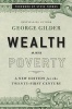 Wealth and Poverty - A New Edition for the Twenty-First Century (Hardcover) - George Gilder Photo