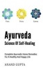 Ayurveda - Science of Self-Healing - Complete Ayurvedic Home Remedies for a Healthy and Happy Life (Paperback) - Anand Gupta Photo