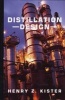 Distillation Design (Hardcover, New) - Henry Z Kister Photo