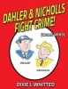 Dahler and Nicholls Fight Crime! (Crime Wins) (Paperback) - Dixie J Whitted Photo