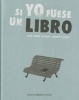 Si Yo Fuese Un Libro- If I Were a Book (English, Spanish, Hardcover) - Josae Jorge Letria Photo