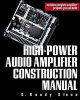 High-Power Audio Amplifier Construction Manual - 50 to 500 Watts for the Audio Perfectionist (Paperback, 2nd) - G Randy Slone Photo