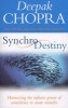 Synchro Destiny - Harnessing the Infinite Power of Coincidence to Create Miracles (Paperback, New ed) - Deepak Chopra Photo