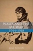 Wales and the Air War 1914-1918 (Paperback) - Alan Phillips Photo