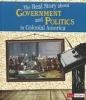 The Real Story about Government and Politics in Colonial America (Paperback) - Kristine Carlson Asselin Photo