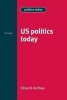 US Politics Today (Paperback, 3rd Revised edition) - Edward Ashbee Photo