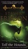 Toll the Hounds (Paperback) - Steven Erikson Photo