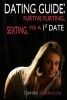 Dating Guide; Furtive Flirting, Sexting, to a First Date (Paperback) - Denise MacKenzie Photo