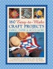 160 Easy-to-Make Craft Projects - A Compendium of Stylish Objects, Gifts, Furnishings and Decorative Keepsakes for the Home (Mixed media product) - Lucy Painter Photo