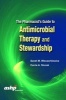 The Pharmacist's Guide to Antimicrobial Therapy and Stewardship (Paperback) - Carrie Sincak Photo