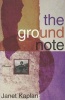 The Groundnote (Paperback) - Janet Kaplan Photo