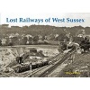 Lost Railways of West Sussex (Paperback) - Marie Panter Photo