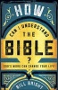 How Can I Understand the Bible? - God's Word Can Change Your Life (Paperback) - Bill Bright Photo