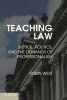 Teaching Law - Justice Politics, and the Demands of Professionalism (Paperback, New) - Robin L West Photo