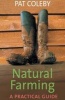 Natural Farming - A Practical Guide (Paperback) - Pat Coleby Photo