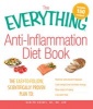 The Everything Anti-Inflammation Diet Book - The Easy-to-Follow, Scientifically Proven Plan to: Reverse and Prevent Disease, Lose Weight and Increase Energy, Slow Signs of Aging, Live Pain Free (Paperback) - Karlyn Grimes Photo