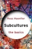 Subcultures: the Basics (Paperback) - Ross Haenfler Photo