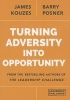 Turning Adversity into Opportunity (Paperback) - James M Kouzes Photo