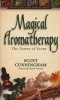 Magical Aromatherapy - The Power of Scent (Paperback) - Scott Cunningham Photo