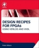 Design Recipes for FPGAs - Using Verilog and VHDL (Paperback, 2nd Revised edition) - Peter Wilson Photo