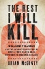 The Rest I Will Kill - William Tillman and the Unforgettable Story of How a Free Black Man Refused to Become a Slave (Hardcover) - Brian McGinty Photo