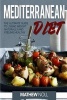 Mediterranean Diet - The Ultimate Guide to Losing Weight Naturally and Feeling Healthy (Paperback) - Mathew Noll Photo