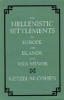 The Hellenistic Settlements in Europe, the Islands, and Asia Minor (Hardcover, Reissue) - Getzel M Cohen Photo