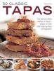 50 Classic Tapas - The Famous Little Dishes of Spain (Paperback) - Pepita Aris Photo