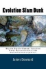 Evolution Slam Dunk - Why the Reptile-Mammal Transition Proves Macroevolution & How Antievolutionists Ignore It (Paperback) - MR Rulon James Downard Photo