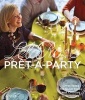 Pret-A-Party - Great Ideas for Good Times and Creative Entertaining (Hardcover) - Lela Rose Photo