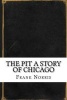 The Pit a Story of Chicago (Paperback) - Frank Norris Photo