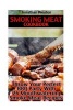 Smoking Meat Cookbook - Throw Your Perfect BBQ Party with 26 Mouthwatering Smoke Meat Recipes: (Cooking Game Meat, Smoking Meat, Meat Recipes, Lean Meat) (Paperback) - Jonathan Weaton Photo