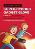 Nick and Tesla's Super-Cyborg Gadget Glove (Hardcover) - Bob Pflugfelder Photo